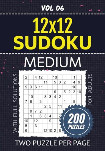Sudoku 12x12 Puzzles For Adults: 200 Medium Difficulty Su Doku Challenges For Ultimate Brain Workout, Two Super Sized Grids Per Page For Your Puzzle Solving Adventures, Solutions Included, Vol 06 von Independently published