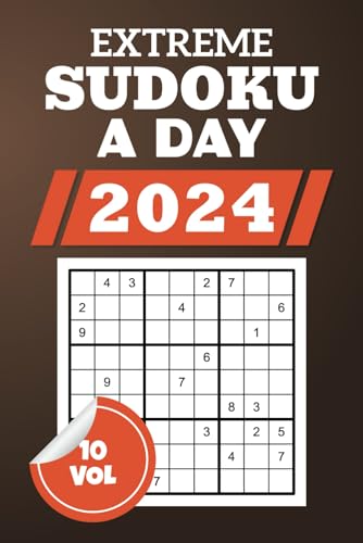 Sudoku a Day 2024: Extreme 365+1 Brainteasers, 366 Mind Blowing Su Doku Puzzles For Brain Enthusiasts, Classic 9x9 Grid Challenges For Daily Logic Exercise, Solutions Included, Vol 10