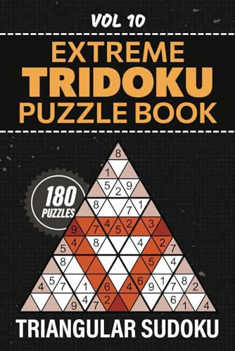 Tridoku Puzzle Book: 180 Triangular Sudoku Conundrums, Elevate Your Brainpower With Extreme Difficulty Puzzles, Full Solutions Included, Vol 10 von Independently published