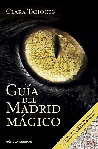 Guía del Madrid mágico (Enigmas y conspiraciones)