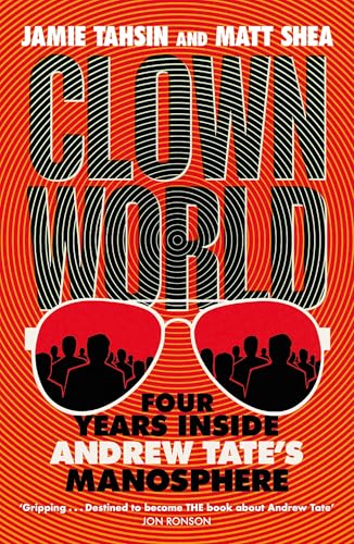 Clown World: Four Years Inside Andrew Tate's Manosphere von Quercus