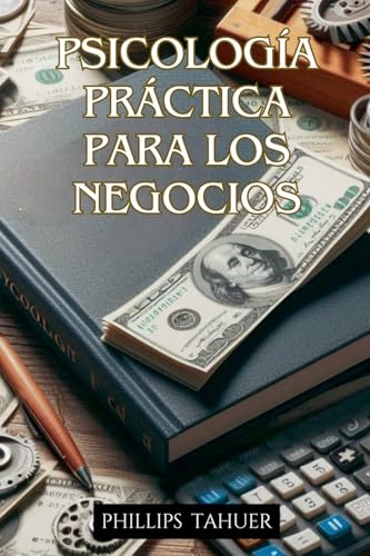 Psicología Práctica Para los Negocios von Ediciones Afrodita