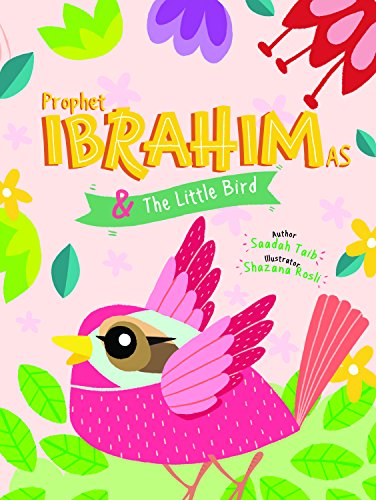 Prophet Ibrahim and the Little Bird Activity Book (The Prophets of Islam Activity Books) von The Islamic Foundation