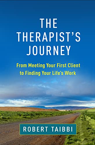 The Therapist's Journey: From Meeting Your First Client to Finding Your Life's Work von Guilford Press