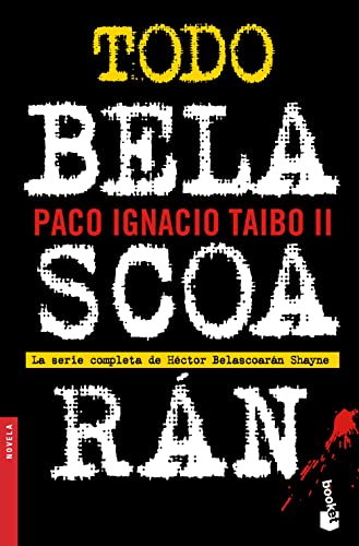 Todo Belascoarán: La Serie Completa De Hector Belascoaran Shayne