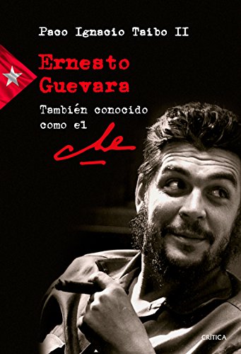 Ernesto Guevara también conocido como el Che (Memoria Crítica)