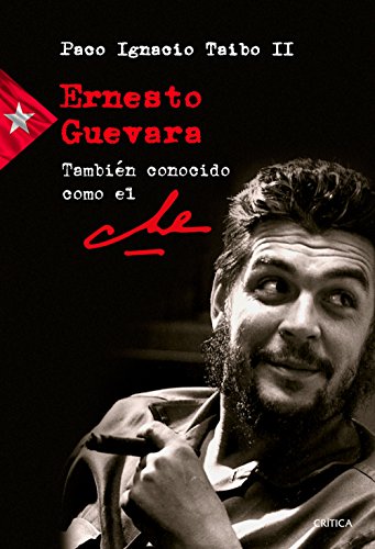 Ernesto Guevara también conocido como el Che (Memoria Crítica) von Editorial Crítica