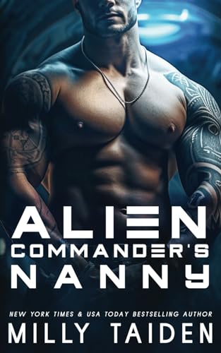 Alien Commander's Nanny (Alien Needs a Nanny, Band 1) von Independently published