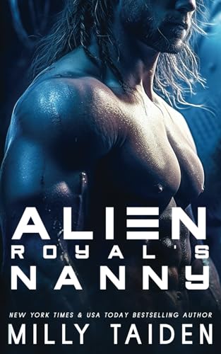 Alien Royal's Nanny (Alien Needs a Nanny, Band 4) von Independently published