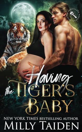 Having the Tiger's Baby (Shifter Surrogate Program, Band 4) von Independently published
