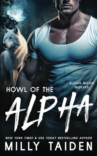 Howl of the Alpha (Blood Moon Wolves, Band 1) von Independently published