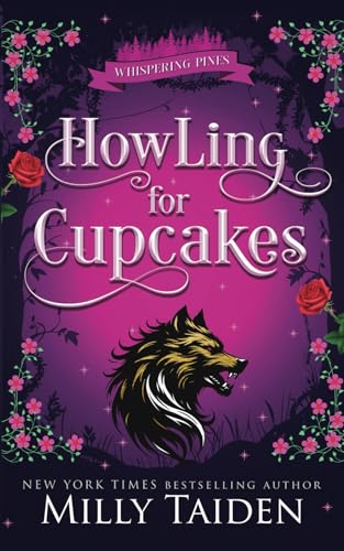 Howling for Cupcakes: A Paranormal Small Town Cozy Shifter Romance Series - with Heat (Whispering Pines, Band 6) von Independently published