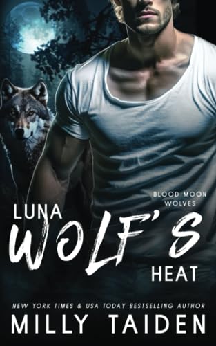 Luna Wolf's Heat (Blood Moon Wolves, Band 2)