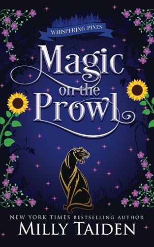 Magic on the Prowl: A Paranormal Small Town Cozy Shifter Romance Series - with Heat (Whispering Pines, Band 5) von Independently published