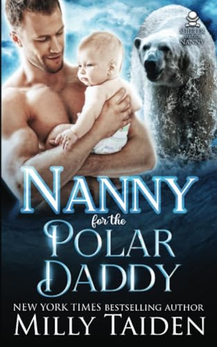 Nanny for the Polar Daddy (Shifter Needs a Nanny, Band 7)