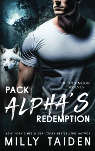 Pack Alpha's Redemption (Blood Moon Wolves, Band 4) von Independently published
