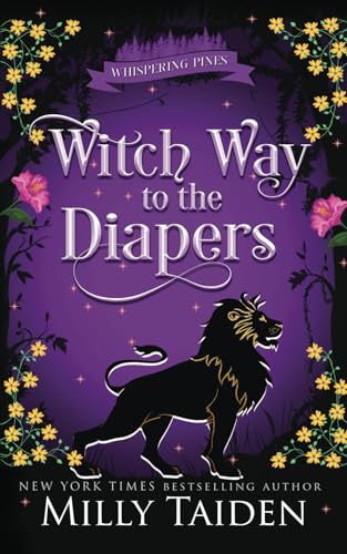 Witch Way to the Diapers: A Paranormal Small Town Cozy Shifter Romance Series - with Heat (Whispering Pines, Band 7) von Independently published