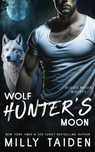 Wolf Hunter's Moon (Blood Moon Wolves, Band 3)