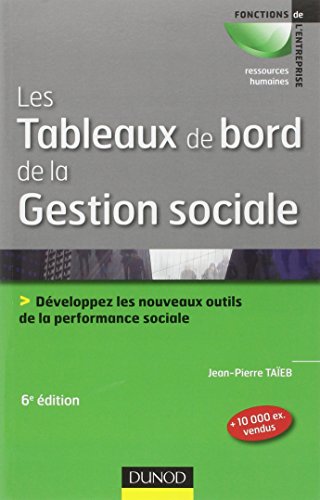 Les tableaux de bord de la gestion sociale - 6e éd - Développez les nouveaux outils de la performanc: Développez les nouveaux outils de la performance sociale Les tableaux de bord de la gestion sociale - 6e éd - Développez les nouveaux outils de la performanc: Développez les nouveaux outils de la performance sociale