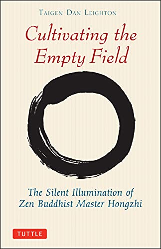 Cultivating the Empty Field: The Silent Illumination of Zen Master Hongzhi (Tuttle Library of Enlightenment)