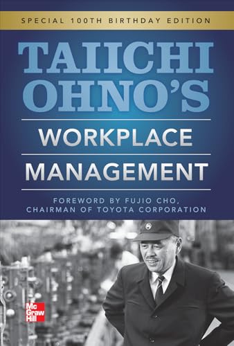 Taiichi Ohnos Workplace Management: Special 100th Birthday Edition. Preface by Maasaki Imai, KAIZEN Institute