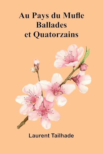 Au Pays du Mufle: Ballades et Quatorzains von Alpha Edition