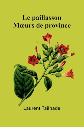Le paillasson: M¿urs de province von Alpha Edition