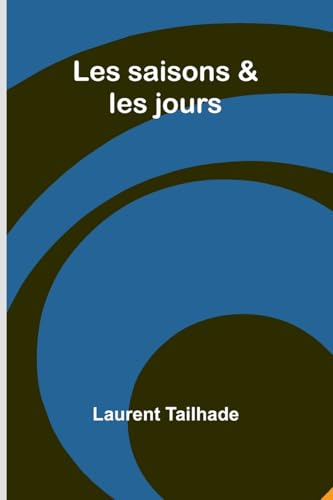 Les saisons & les jours von Alpha Edition