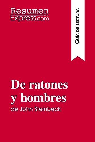 De ratones y hombres de John Steinbeck (Guía de lectura): Resumen y análisis completo von ResumenExpress.com