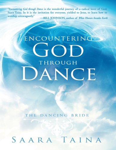 Encountering God Through Dance: The Dancing Bride von Destiny Image Publishers
