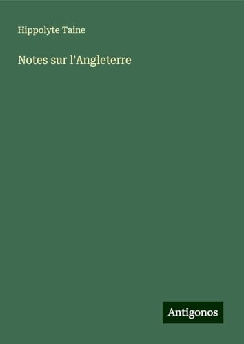 Notes sur l'Angleterre Notes sur l'Angleterre von Antigonos Verlag
