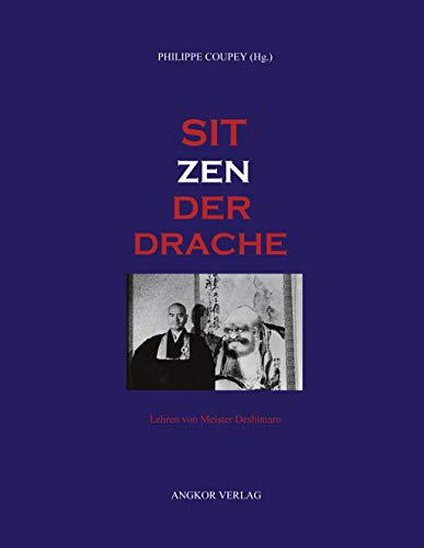 Sitzender Drache. Lehren von Meister Deshimaru.: Lehren von Meister Taisen Deshimaru von Angkor Verlag