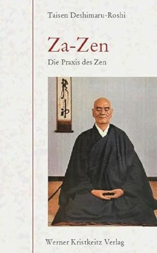 Za-Zen: Die Praxis des Zen von Kristkeitz Werner