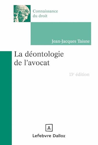 La déontologie de l'avocat. 13e éd. von DALLOZ