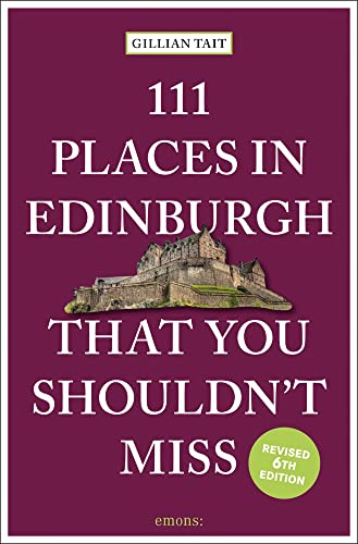 111 Places in Edinburgh that you shouldn't miss (111 Places in .... That You Must Not Miss) von Emons Verlag