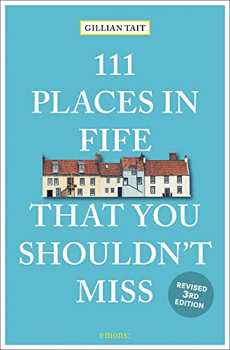 111 Places in Fife That You Shouldn't Miss: Travel Guide von Emons Verlag