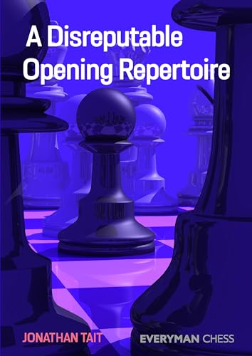 A Disreputable Opening Repertoire (Everyman Chess) von Everyman Chess
