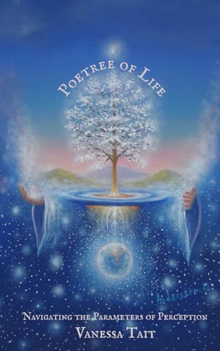 Poetree of Life: Navigating The Parameters Of Perception von Independently published