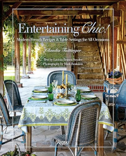 Entertaining Chic!: Modern French Recipes and Table Settings for All Occasions von Rizzoli