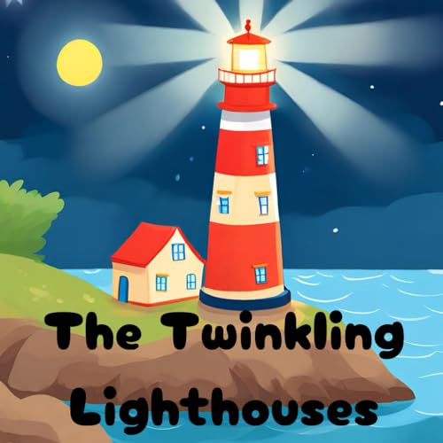 The Twinkling Lighthouses: Read With Me Series for Children 2-3, 3-5 years old. (Picture story book for kids) von Independently published