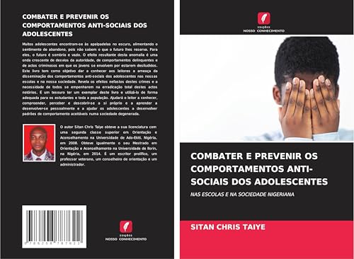 COMBATER E PREVENIR OS COMPORTAMENTOS ANTI-SOCIAIS DOS ADOLESCENTES: NAS ESCOLAS E NA SOCIEDADE NIGERIANA von Edições Nosso Conhecimento