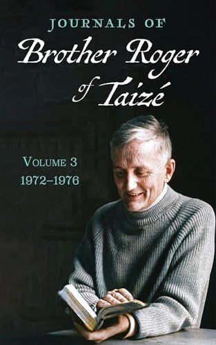 Journals of Brother Roger of Taize, Volume 3: 1972-1976 von Cascade Books