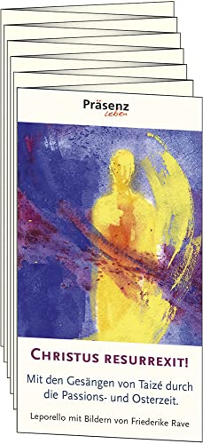 Christus resurrexit!: Mit den Gesängen aus Taizé durch die Passions- und Osterzeit.