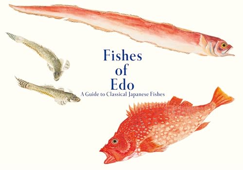 Fishes of Edo: A Guide to Classical Japanese Fishes (Pie Edo Nature Illustration Series) von Pie International