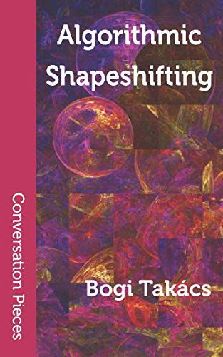 Algorithmic Shapeshifting (Conversation Pieces, Band 68) von Aqueduct Press