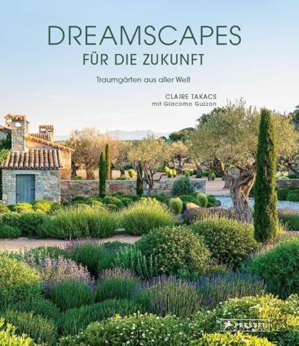 Dreamscapes für die Zukunft: Traumgärten aus aller Welt