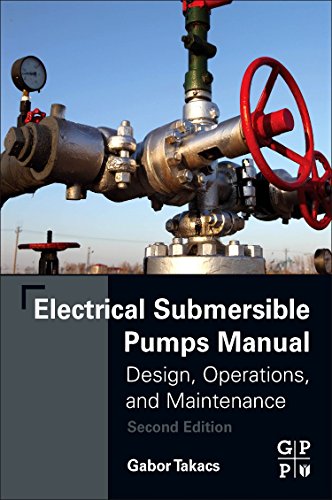 Electrical Submersible Pumps Manual: Design, Operations, and Maintenance