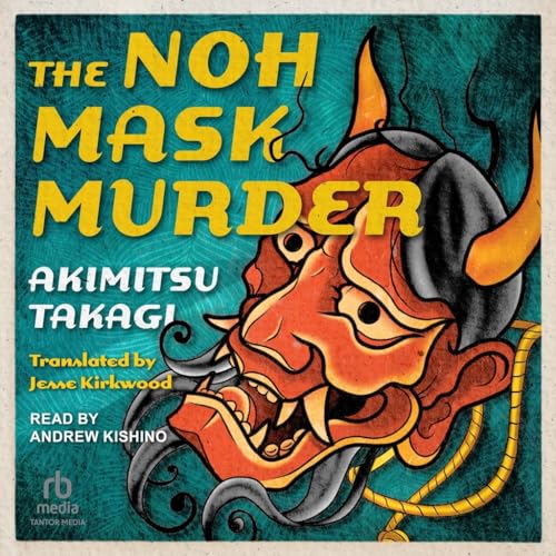 The Noh Mask Murder von Tantor Media Inc