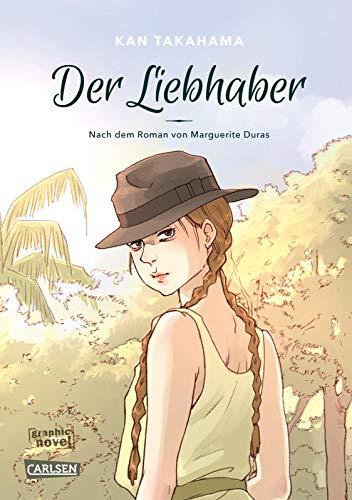 Der Liebhaber: Nach dem Roman von Marguerite Duras von Carlsen Verlag GmbH