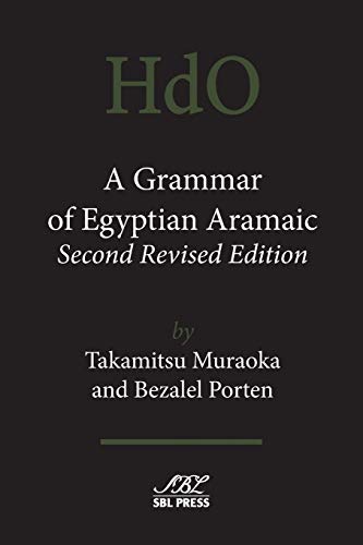 A Grammar of Egyptian Aramaic, Second Revised Edition (Handbook of Oriental Studies / Handbuch Der Orientalistik, Band 32) von SBL Press